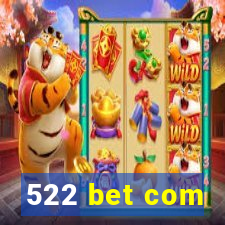 522 bet com